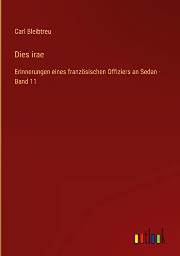 Dies irae: Erinnerungen eines französischen Offiziers an Sedan - Band 11