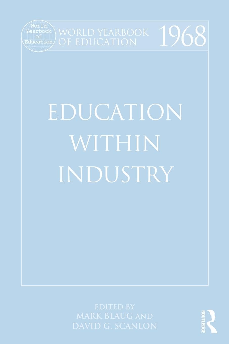 World Yearbook of Education 1968: Education Within Industry