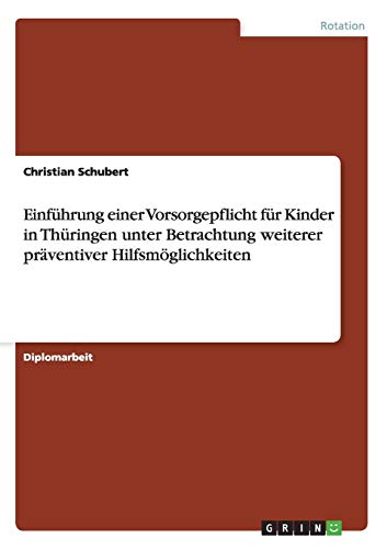 Einführung einer Vorsorgepflicht für Kinder in Thüringen unter Betrachtung weiterer präventiver Hilfsmöglichkeiten: Diplomarbeit