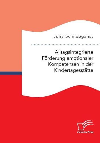 Alltagsintegrierte Förderung emotionaler Kompetenzen in der Kindertagesstätte