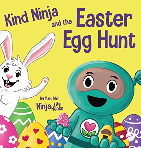 Kind Ninja and the Easter Egg Hunt: A Children's Book About Spreading Kindness on Easter (Ninja Life Hacks, Band 71)