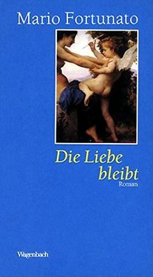 Die Liebe bleibt: Roman (Quartbuch)