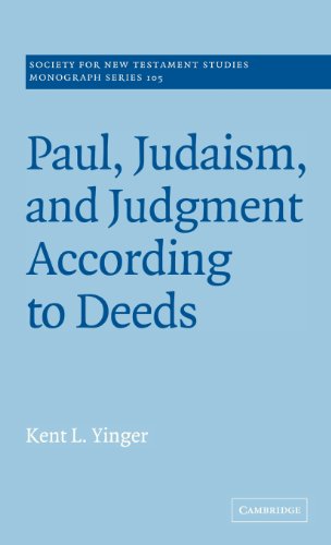 Paul, Judaism, and Judgment According to Deeds (Society for New Testament Studies Monograph Series, Band 105)
