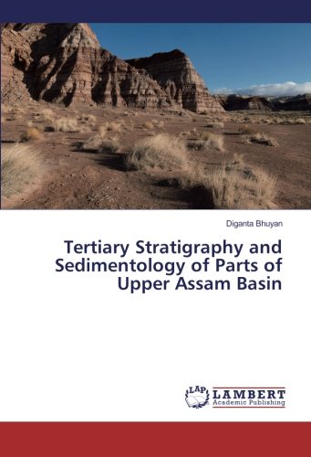 Tertiary Stratigraphy and Sedimentology of Parts of Upper Assam Basin