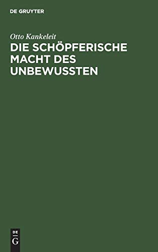 Die schöpferische Macht des Unbewussten: Ihre Auswirkung in der Kunst und in der modernen Psychotherapie