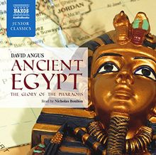 Ancient Egypt: The Glory of the Pharoahs (Naxos Junior Classics)