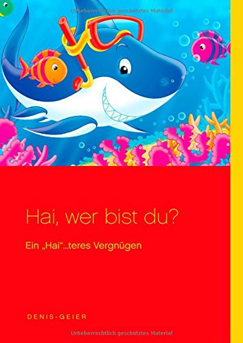 Hai, wer bist du?: Ein Hai...teres Vergnügen