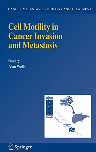 Cell Motility in Cancer Invasion and Metastasis (Cancer Metastasis - Biology and Treatment, 8, Band 8)