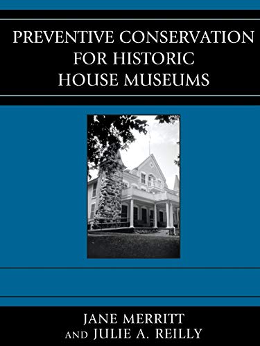Preventive Conservation for Historic House Museums (American Association for State and Local History) (American Association for State and Local History Book)
