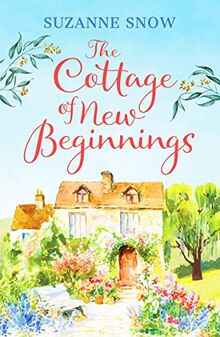 The Cottage of New Beginnings: The perfect cosy and feel-good romance to curl up with (Welcome to Thorndale, Band 1)