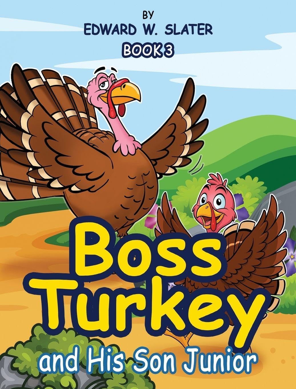 Boss Turkey: And His Son Junior Book 3