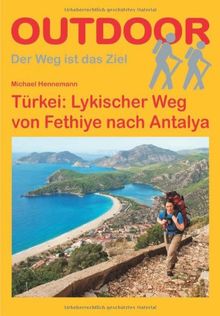 Türkei: Lykischer Weg: Der Weg ist das Ziel. Outdoor-Handbuch