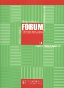 Forum, méthode de français, niveau 3 : guide pédagogique