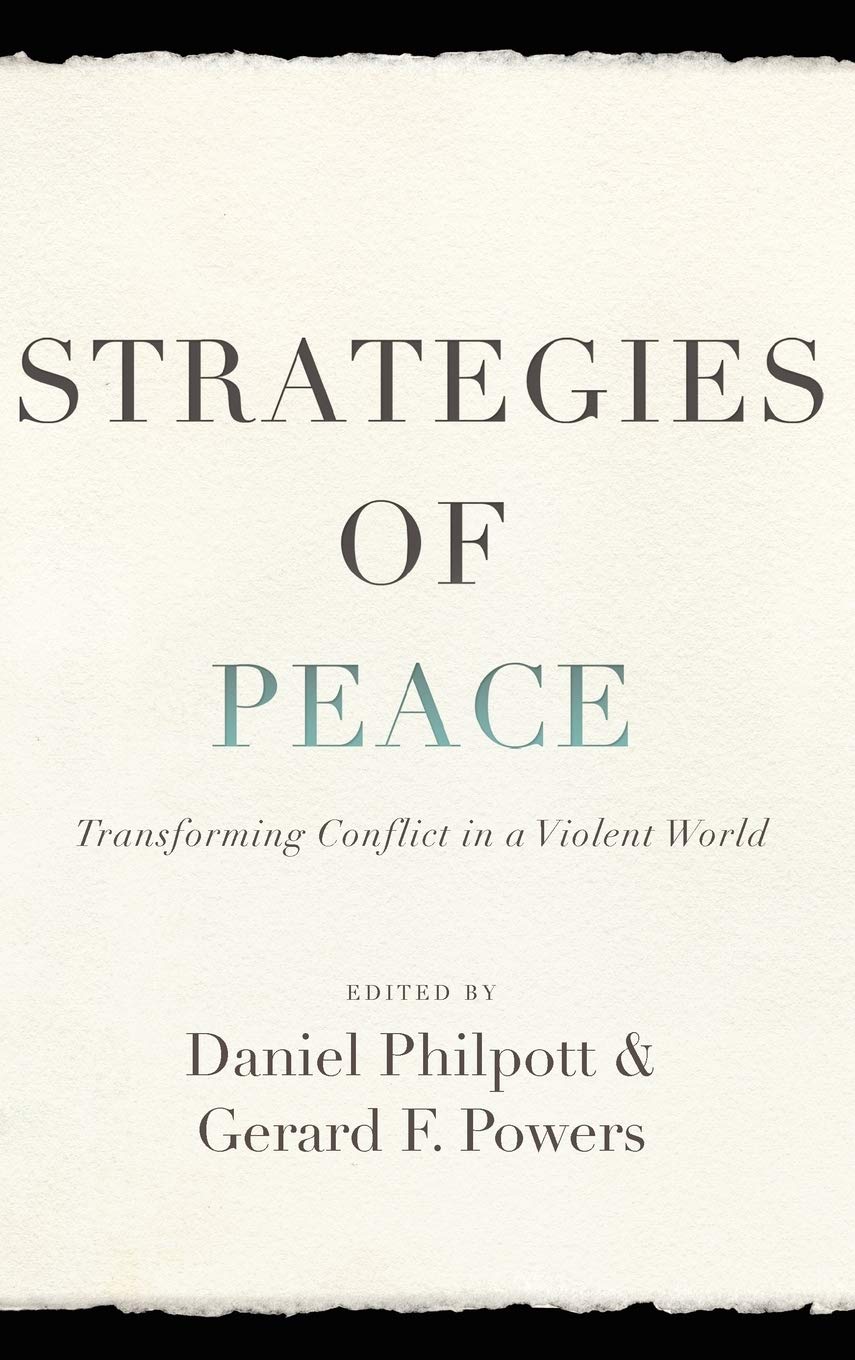 Strategies of Peace: Transforming Conflict in a Violent World (Studies in Strategic Peacebuilding)