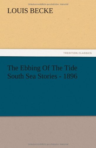 The Ebbing Of The Tide South Sea Stories - 1896
