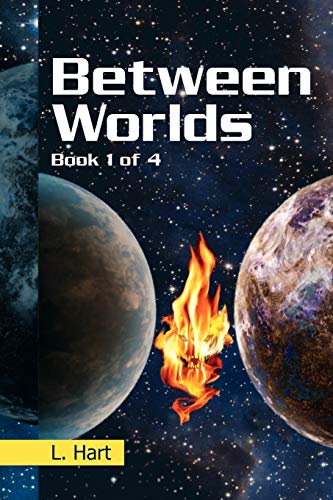 Between Worlds: Book 1 Of 4