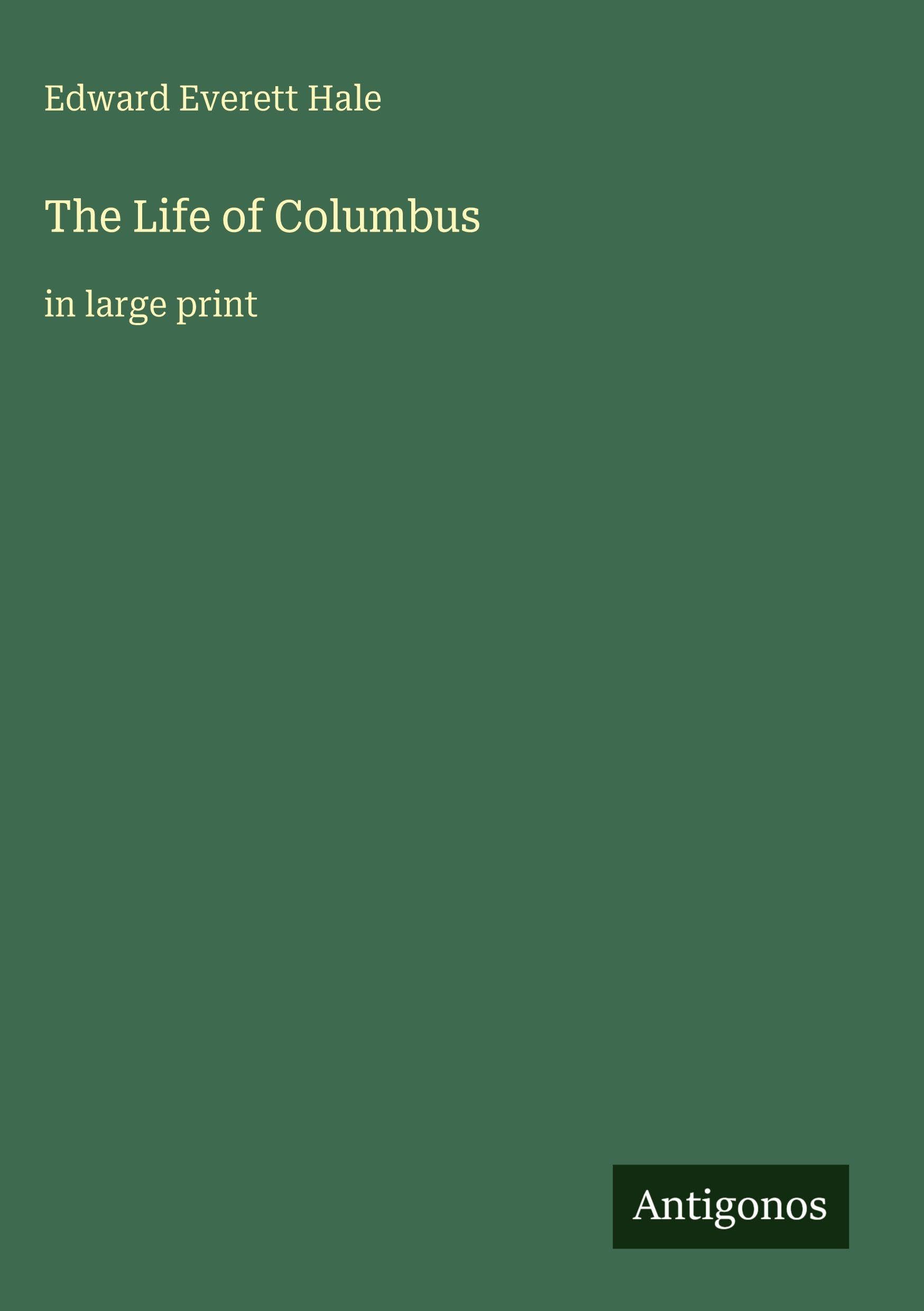 The Life of Columbus: in large print
