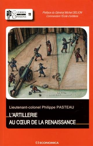L'artillerie Française Au Coeur De La Renaissance