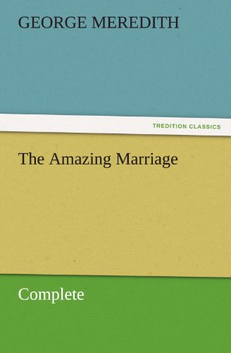 The Amazing Marriage — Complete (TREDITION CLASSICS)