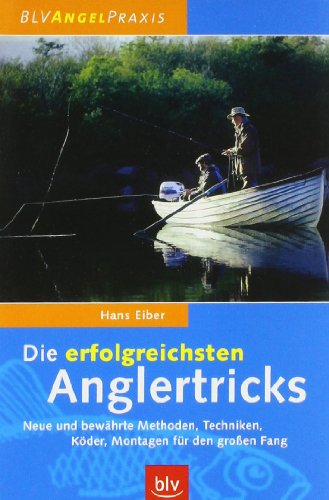 Angeln - so geht's: Vom Einsteiger zum Profi von Hans Eiber - Taschenbuch