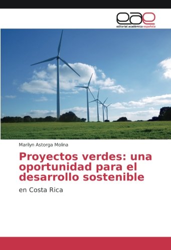 Proyectos verdes: una oportunidad para el desarrollo sostenible: en Costa Rica