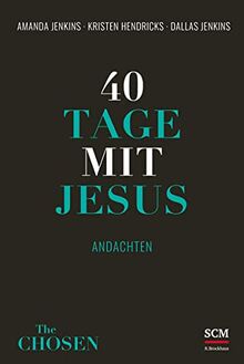 40 Tage mit Jesus: Andachten (Andachtsbuch zu The Chosen, 2, Band 2)