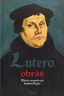 Lutero : Obras (El Peso de los Días, Band 1)