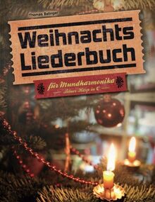 Weihnachtsliederbuch für Mundharmonika: Blues Harp in C