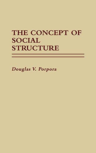 The Concept of Social Structure. (Contributions in Sociology)