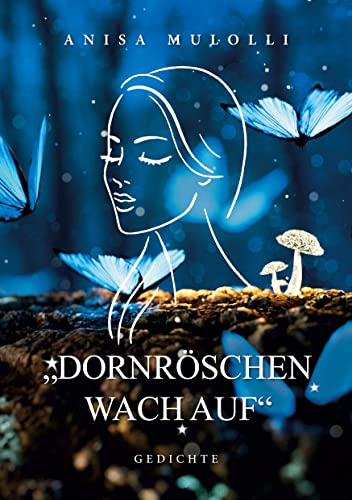 Dornröschen wach auf: Gedichte