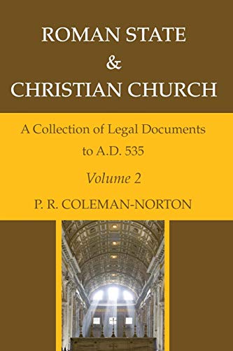 Roman State & Christian Church Volume 2: A Collection of Legal Documents to A.D. 535