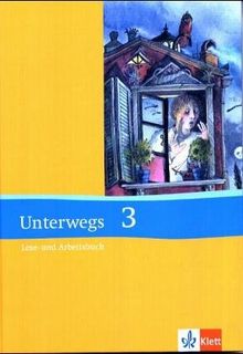 Unterwegs - Neubearbeitung. Lesebuch für die Sekundarstufe I: Unterwegs 3 Neubearbeitung: BD 3