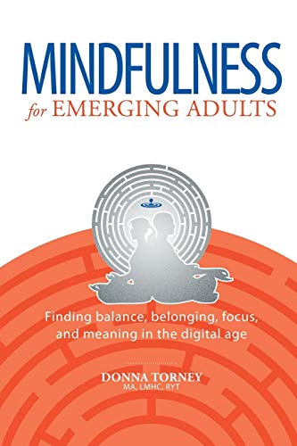 Mindfulness for Emerging Adults: Finding balance, belonging, focus and meaning in the digital age