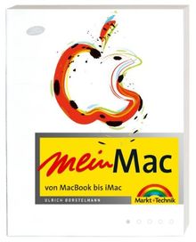 Mein Mac - Das freundliche Einsteigerbuch in Farbe: von iMac bis iBook (Macintosh Bücher)