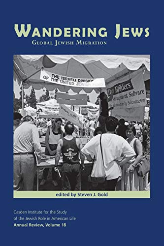 Wandering Jews: Global Jewish Migration (The Jewish Role in American Life: an Annual Review, Band 18)