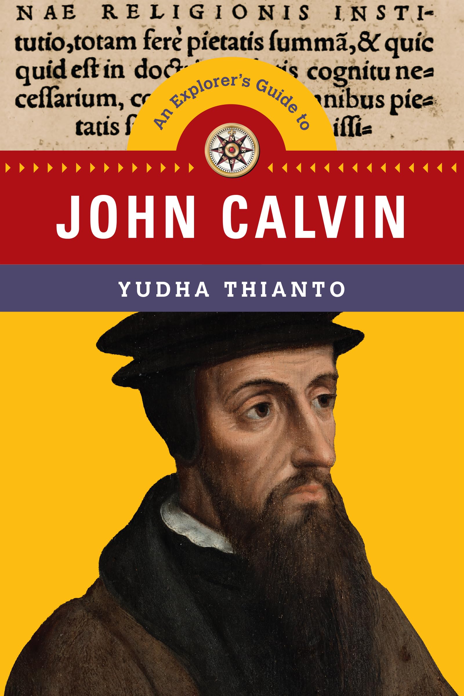 An Explorer's Guide to John Calvin (The Explorer's Guides)