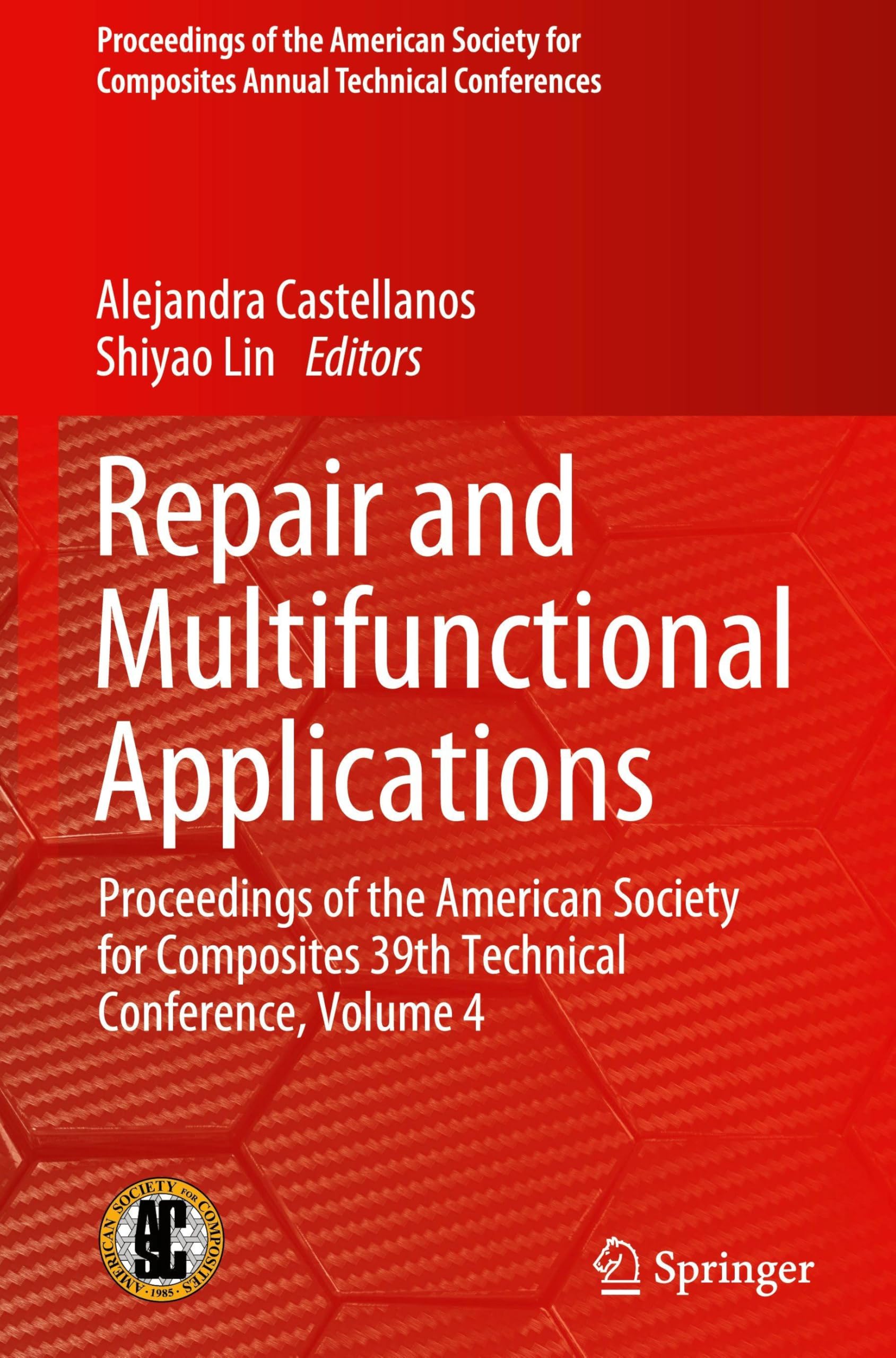 Repair and Multifunctional Applications: Proceedings of the American Society for Composites 39th Technical Conference, Volume 4 (Proceedings of the ... Annual Technical Conferences, Band 4)