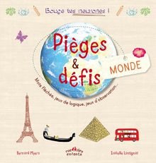 Pièges & défis : monde : mots fléchés, jeux de logique, jeux d'observation...