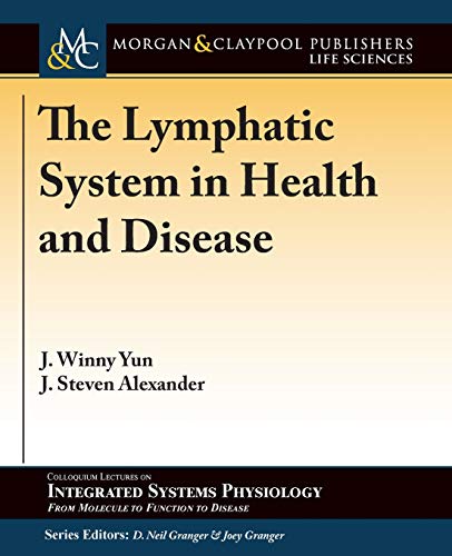 The Lymphatic System in Health and Disease (Colloquium Series on Integrated Systems Physiology: from Molecule to Function to Disease)