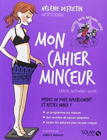 Mon cahier minceur : perdez du poids durablement et restez mince ! : saison automne-hiver