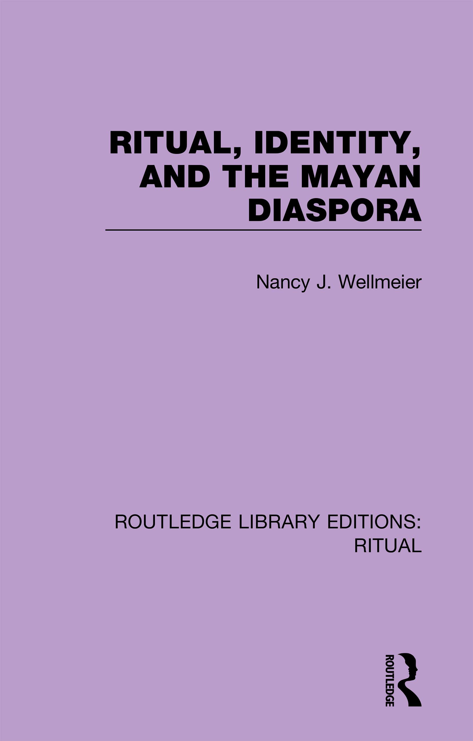 Ritual, Identity, and the Mayan Diaspora (Routledge Library Editions: Ritual, Band 5)