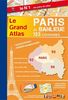 Le grand atlas Paris & banlieue