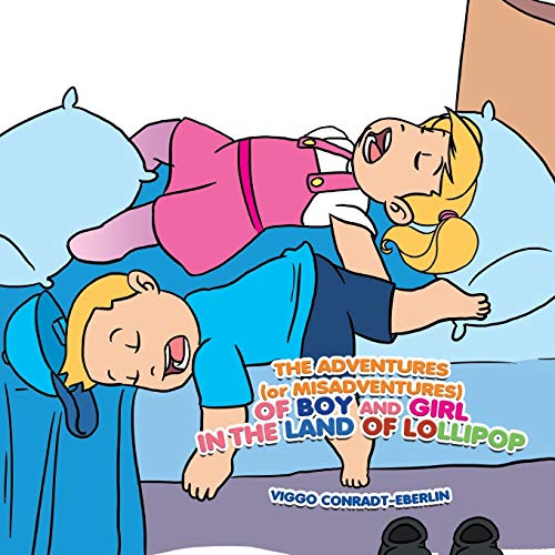 The Adventures (Or Misadventures) of Boy and Girl in the Land of Lollipop