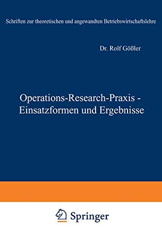 Operations-Research-Praxis (Schriften zur theoretischen und angewandten Betriebswirtschaftslehre, 12, Band 12)