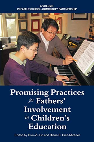 Promising Practices for Fathers' Involvement in Children's Education (Family School Community Partnership Issues)