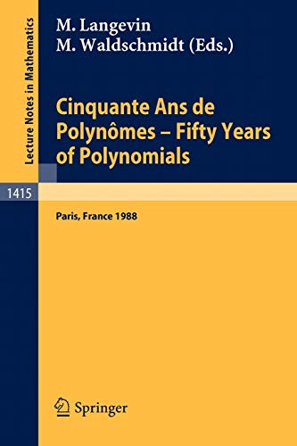 Cinquante Ans de Polynomes - Fifty Years of Polynomials: Proceedings of a Conference held in honour of Alain Durand at the Institut Henri Poincare, Paris, France, May 26-27, 1988
