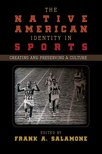 The Native American Identity in Sports: Creating and Preserving a Culture