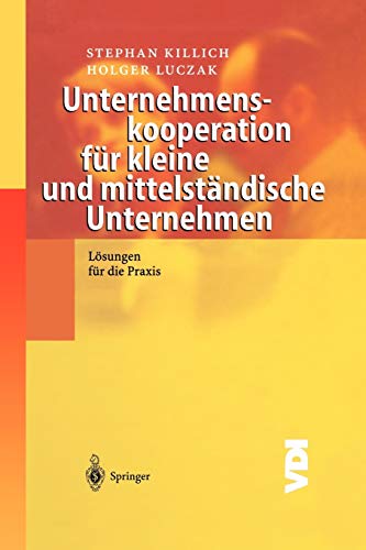 Unternehmenskooperation für kleine und mittelständische Unternehmen: Lösungen für die Praxis (VDI-Buch) (German Edition)