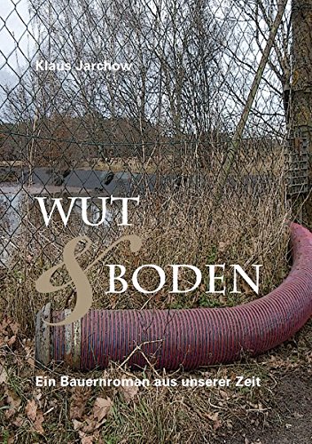 Wut & Boden: Ein bäuerlicher Kriminalroman