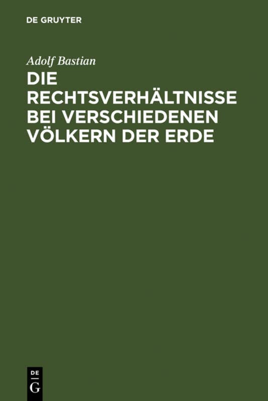 Die Rechtsverhältnisse bei verschiedenen Völkern der Erde: Ein Beitrag zur vergleichenden Ethnologie